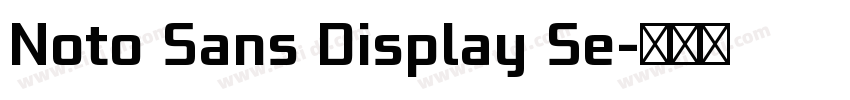 Noto Sans Display Se字体转换